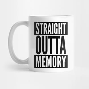 Straight Outta Memory - Funny Computer Geek & Nerd Design Mug
